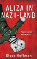 Aliza in Nazi-Land Elyse Hoffman 9781952742392