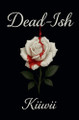 Dead -Ish Kiiwii 9798232253295