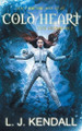 Cold Heart L J Kendall 9781925430226