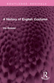 A History of English Costume Iris Brooke 9781032915166
