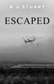 Escaped AJ Stuart 9781837949939