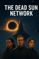 The Dead Sun Network R Travis Rose 9798274293075