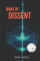 Wake of Dissent by Sasha DeVore