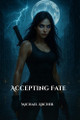 Accepting Fate Michael Archer 9798281319331