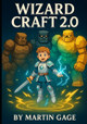 Wizard Craft 2.0 Martin Gage 9798274156363