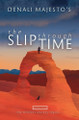 The Slip through Time Denali Majesto 9798992803815