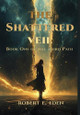 The Shattered Veil Robert Eden 9798330506606