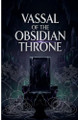 Vassal of the Obsidian Throne Dpk Jsh 9798232588298