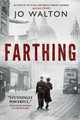 Farthing: A Story of a World That Could Have Been Jo Walton 9780765323132