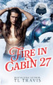 Fire in Cabin 27 Tl Travis 9798232558314