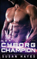 Her Cyborg Champion Susan Hayes 9781997928089