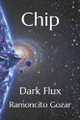 Chip: Dark Flux Ramoncito Gozar 9798274292627