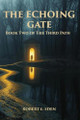 The Echoing Gate Robertt Eden 9798330553754