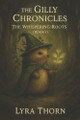 The Gilly Chronicles Whispering Roots Lyra Thorn 9798276433530