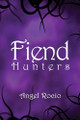 Fiend Hunters: Volume 1 Angel Rocio 9781966642626