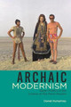 Archaic Modernism: Queer Poetics in the Cinema of Pier Paolo Pasolini Daniel Humphrey 9780814343104