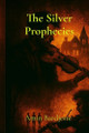 The Silver Prophecies Amin Bardjeste 9798349673696
