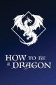 How to Be a Dragon Jonathon Mast 9781957407395