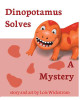Dinopotamus Solves a Mystery by Lois Wickstrom