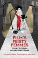 Film's Feisty Femmes: Today's Polish Women Helena Goscilo 9798897830664
