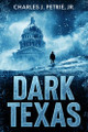 Dark Texas Charles J. Petrie 9781965766385