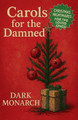 Carols for the Damned Dark Monarch 9798232886783