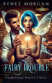 Fairy Trouble Renee Morgan 9798232820909