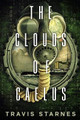 The Clouds of Caelus Travis Starnes 9781960747334