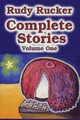 Complete Stories, Volume One by Rudy Rucker