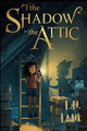 The Shadow in the Attic L H Lane 9798272499004