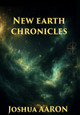 New Earth Chronicles Joshua Aaron 9798218867034