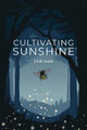 Cultivating Sunshine J S R Smith 9780973366716