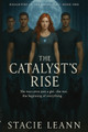 The Catalyst's Rise Stacie Leann 9798349677205