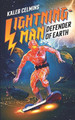 Lightning-Man: Defender Of Earth Kaleb Celmins 9798265654151