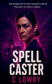 Spell Caster C Lowry 9798232761325