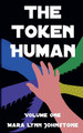 The Token Human Mara Lynn Johnstone 9798232979010