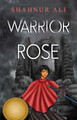 Warrior Rose Shahnur Ali 9781837943777