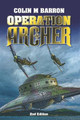 Operation Archer: 2nd Edition Colin M Barron 9798277333426