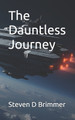 The Dauntless Journey Steven D Brimmer 9798277002094