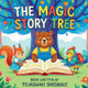 The Magic Story Tree Tejaswini Abhijeet Shedbale 9798277172971