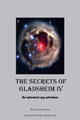 The Secrets of Gladsheim IV Ian Brazee-Cannon 9798231075812