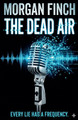 The Dead Air Morgan Finch 9798233647260