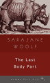 The Last Body Part Sarajane Woolf 9781936846306