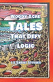 TALES That Defy Logic J M Steckling 9798294023478