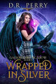 Wrapped in Silver D R Perry 9798885417518