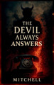 The Devil Always Answers John Ivor Mitchell 9798994190913