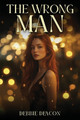 The Wrong Man Debbie Deacon 9781918162110