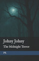 Johny Johny- The Midnight Terror Pk 9798292811343