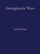 Intergalactic Wars: The Complete Collection Josh Zimmer 9798295494970