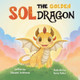 Sol The Golden Dragon Danica Publico 9798218840044